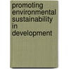 Promoting Environmental Sustainability in Development door Neill D. Nugent