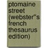 Ptomaine Street (Webster''s French Thesaurus Edition)