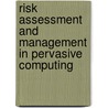 Risk Assessment and Management in Pervasive Computing door Onbekend