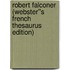Robert Falconer (Webster''s French Thesaurus Edition)
