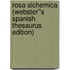 Rosa Alchemica (Webster''s Spanish Thesaurus Edition)