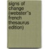 Signs of Change (Webster''s French Thesaurus Edition)