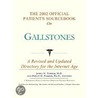 The 2002 Official Patient''s Sourcebook on Gallstones by Icon Health Publications