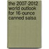 The 2007-2012 World Outlook for 16-Ounce Canned Salsa