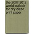 The 2007-2012 World Outlook for Dry Diazo Print Paper