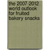 The 2007-2012 World Outlook for Fruited Bakery Snacks