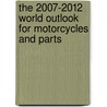 The 2007-2012 World Outlook for Motorcycles and Parts by Inc. Icon Group International