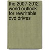 The 2007-2012 World Outlook For Rewritable Dvd Drives by Inc. Icon Group International