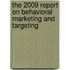 The 2009 Report on Behavioral Marketing and Targeting