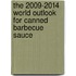 The 2009-2014 World Outlook for Canned Barbecue Sauce