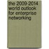 The 2009-2014 World Outlook for Enterprise Networking
