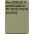 The 2009-2014 World Outlook for Facial Tissue Packets