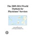 The 2009-2014 World Outlook for Physicians¿ Services