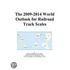 The 2009-2014 World Outlook for Railroad Track Scales