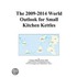 The 2009-2014 World Outlook for Small Kitchen Kettles