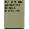 The 2009-2014 World Outlook for Textile Printing Inks door Inc. Icon Group International