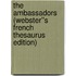 The Ambassadors (Webster''s French Thesaurus Edition)
