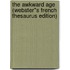The Awkward Age (Webster''s French Thesaurus Edition)