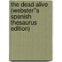 The Dead Alive (Webster''s Spanish Thesaurus Edition)