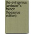 The Evil Genius (Webster''s French Thesaurus Edition)