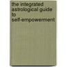 The Integrated Astrological Guide to Self-Empowerment door Edmond Wollmann