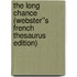 The Long Chance (Webster''s French Thesaurus Edition)