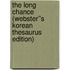 The Long Chance (Webster''s Korean Thesaurus Edition)