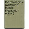 The Motor Girls (Webster''s French Thesaurus Edition) door Inc. Icon Group International