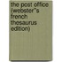 The Post Office (Webster''s French Thesaurus Edition)