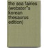 The Sea Fairies (Webster''s Korean Thesaurus Edition)