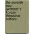 The Seventh Man (Webster''s Korean Thesaurus Edition)