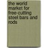 The World Market for Free-Cutting Steel Bars and Rods