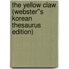 The Yellow Claw (Webster''s Korean Thesaurus Edition) door Inc. Icon Group International
