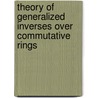 Theory of Generalized Inverses Over Commutative Rings door K.P.S. Bhaskara Rao