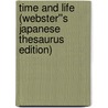 Time and Life (Webster''s Japanese Thesaurus Edition) by Inc. Icon Group International