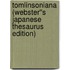 Tomlinsoniana (Webster''s Japanese Thesaurus Edition)