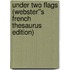 Under Two Flags (Webster''s French Thesaurus Edition)