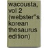 Wacousta, vol 2 (Webster''s Korean Thesaurus Edition)