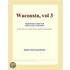 Wacousta, vol 3 (Webster''s French Thesaurus Edition)