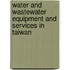 Water and Wastewater Equipment and Services in Taiwan