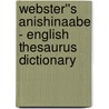 Webster''s Anishinaabe - English Thesaurus Dictionary by Inc. Icon Group International