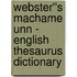 Webster''s Machame Unn - English Thesaurus Dictionary