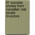 51 Success Stories from Canadian Real Estate Investors