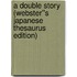 A Double Story (Webster''s Japanese Thesaurus Edition)
