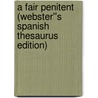 A Fair Penitent (Webster''s Spanish Thesaurus Edition) door Inc. Icon Group International