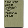 A Mountain Woman (Webster''s French Thesaurus Edition) door Inc. Icon Group International