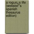 A Rogue¿s Life (Webster''s Spanish Thesaurus Edition)
