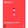 Adobe® Flash® Cs4 Professional Classroom In A Book® door Adobe Creative Team