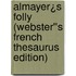 Almayer¿s Folly (Webster''s French Thesaurus Edition)