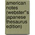 American Notes (Webster''s Japanese Thesaurus Edition)